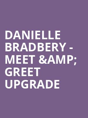 Danielle Bradbery - Meet %26 Greet Upgrade at Eventim Hammersmith Apollo